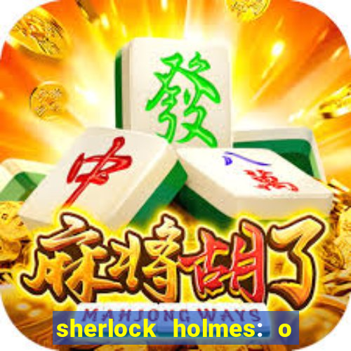 sherlock holmes: o jogo de sombras torrent